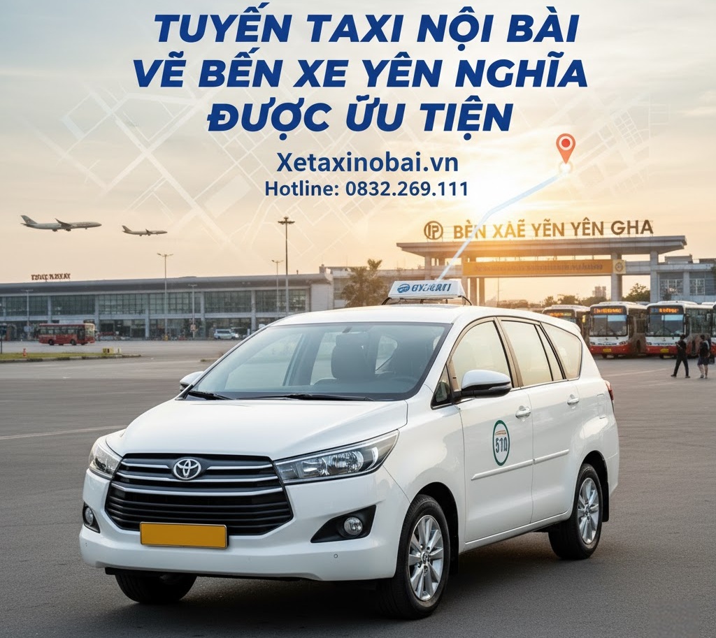 Tại Sao Tuyến Taxi Nội Bài Về Bến Xe Yên Nghĩa Lại Được Ưu Tiên