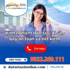 Kinh nghiệm đón taxi đi sân bay an toàn và tiết kiệm