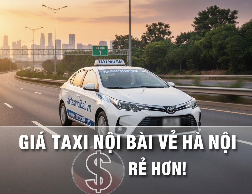Giá Taxi Nội Bài Về Hà Nội Chỉ Từ 180k